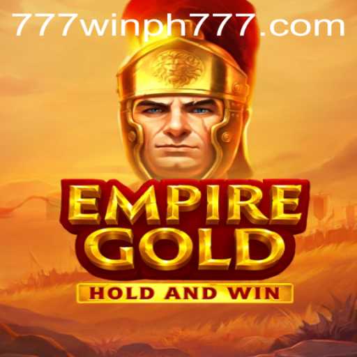 EmpireGold: A Thrilling Journey into the World of Win PH 777