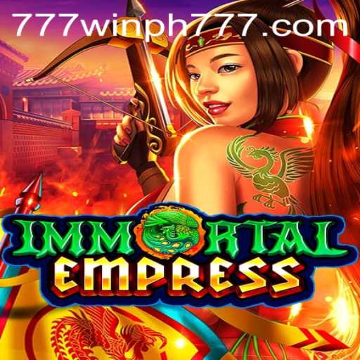 ImmortalEmpress: A New Era of Gaming with Win PH 777